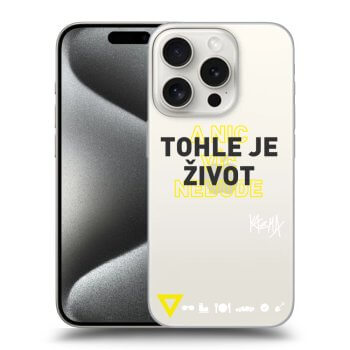 Obal pro Apple iPhone 15 Pro - Kazma - TOHLE JE ŽIVOT A NIC VÍC NEBUDE