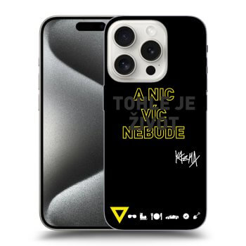 Obal pro Apple iPhone 15 Pro - Kazma - TOHLE JE ŽIVOT A NIC VÍC NEBUDE