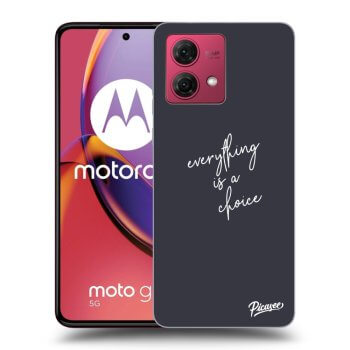 Obal pro Motorola Moto G84 5G - Everything is a choice