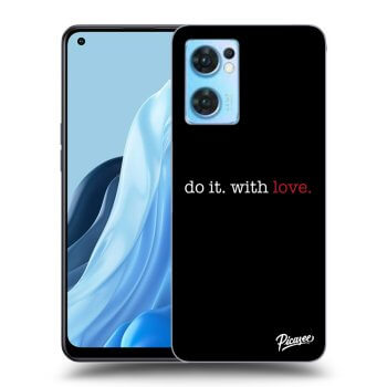 Obal pro OPPO Reno 7 5G - Do it. With love.