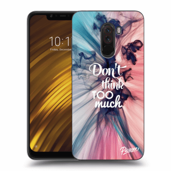 Picasee silikonový průhledný obal pro Xiaomi Pocophone F1 - Don't think TOO much