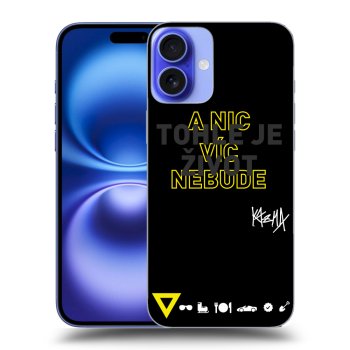 Obal pro Apple iPhone 16 Plus - Kazma - TOHLE JE ŽIVOT A NIC VÍC NEBUDE