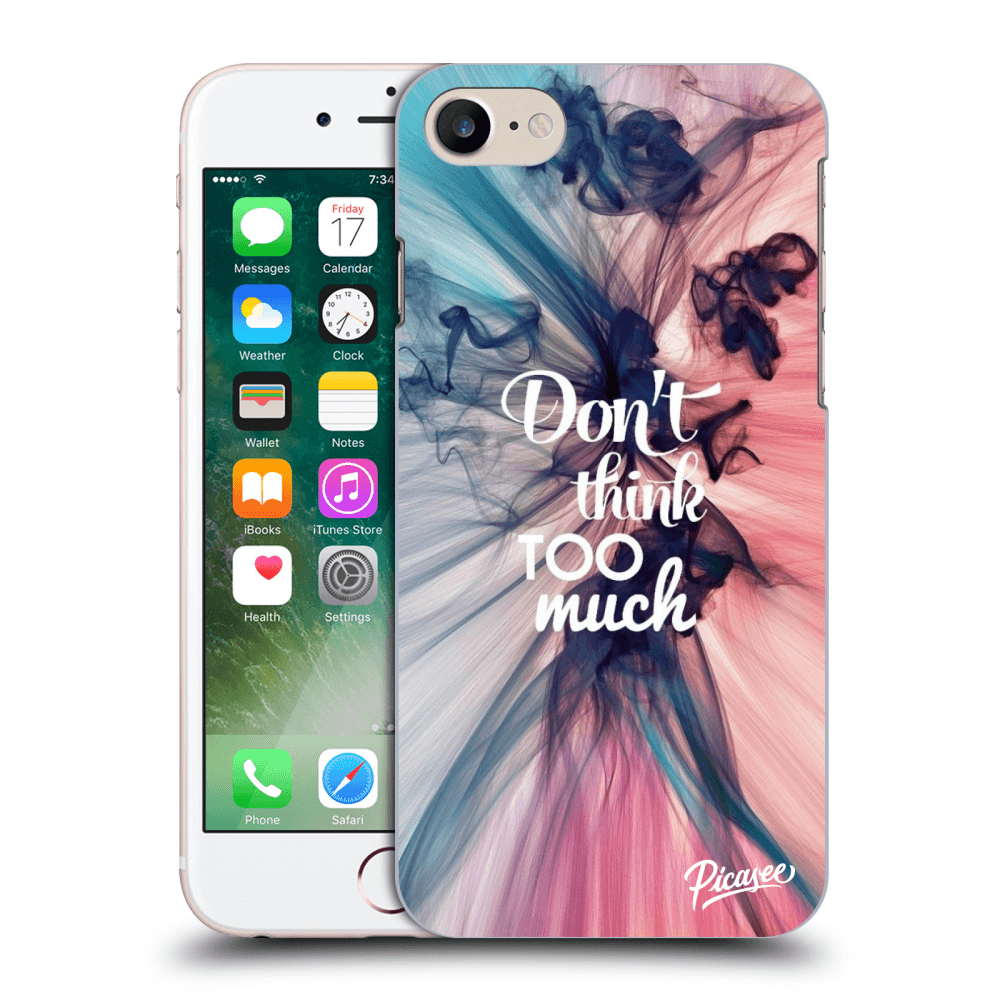 Picasee silikonový průhledný obal pro Apple iPhone 7 - Don't think TOO much