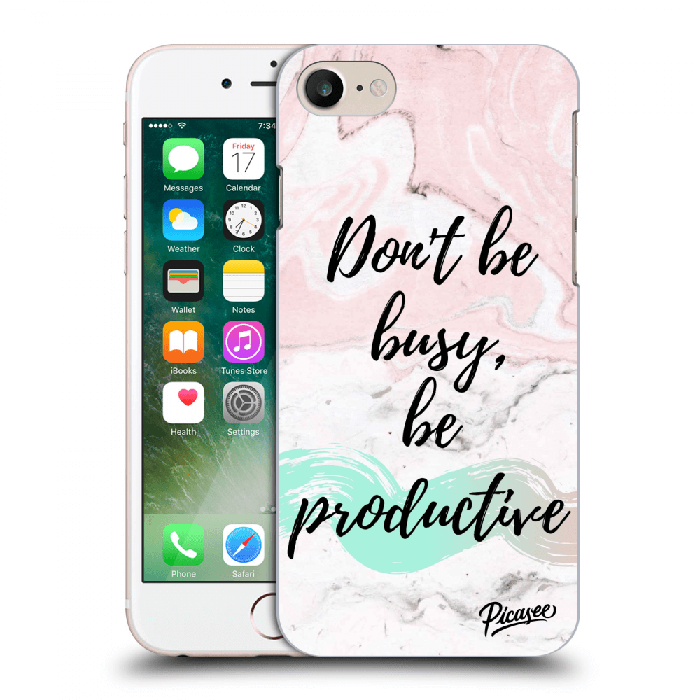 Picasee silikonový průhledný obal pro Apple iPhone 7 - Don't be busy, be productive