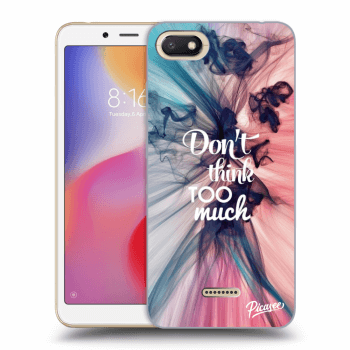 Picasee silikonový průhledný obal pro Xiaomi Redmi 6A - Don't think TOO much