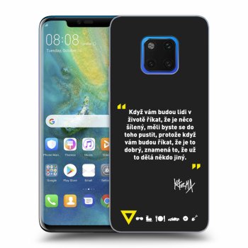 Obal pro Huawei Mate 20 Pro - Kazma - MĚLI BYSTE SE DO TOHO PUSTIT