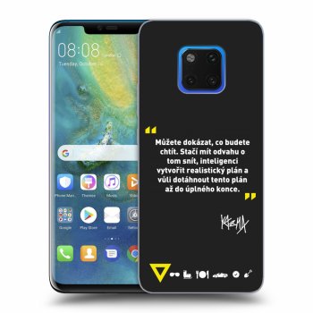 Obal pro Huawei Mate 20 Pro - Kazma - MŮŽETE DOKÁZAT, CO BUDETE CHTÍT