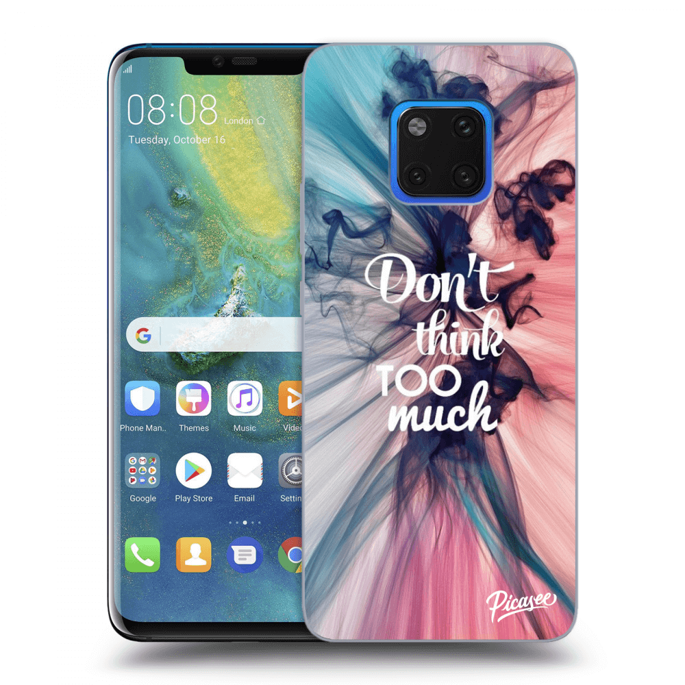 Picasee silikonový černý obal pro Huawei Mate 20 Pro - Don't think TOO much