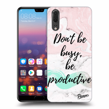 Picasee silikonový černý obal pro Huawei P20 - Don't be busy, be productive