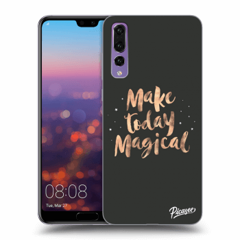 Picasee ULTIMATE CASE pro Huawei P20 Pro - Make today Magical