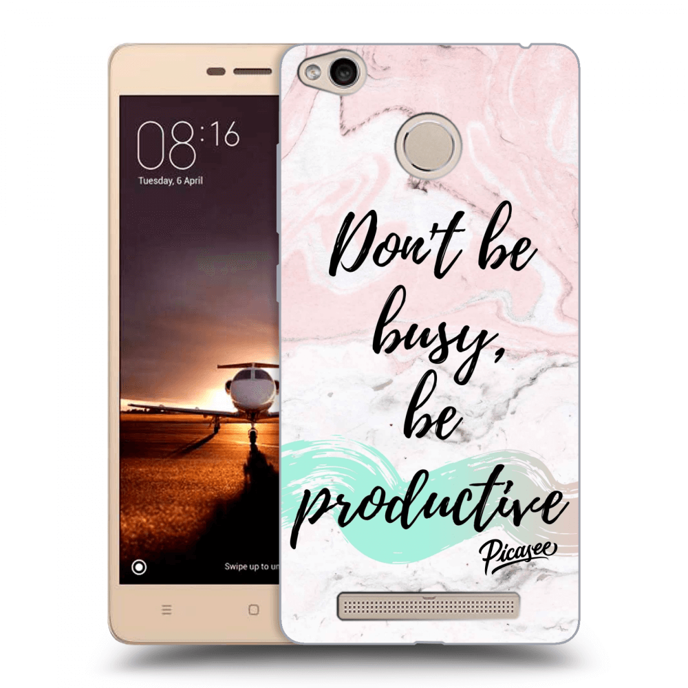Picasee silikonový průhledný obal pro Xiaomi Redmi 3s, 3 Pro - Don't be busy, be productive