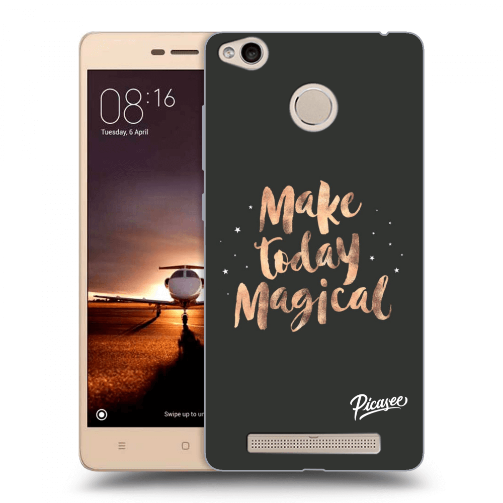 Picasee silikonový průhledný obal pro Xiaomi Redmi 3s, 3 Pro - Make today Magical