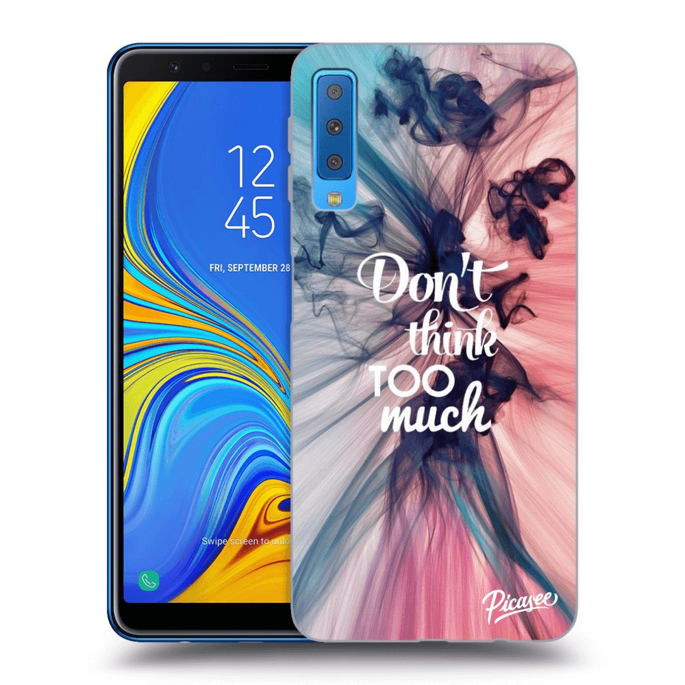 Picasee ULTIMATE CASE pro Samsung Galaxy A7 2018 A750F - Don't think TOO much