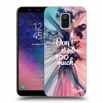Obal pro Samsung Galaxy A6 A600F - Don't think TOO much
