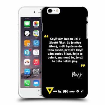 Obal pro Apple iPhone 6 Plus/6S Plus - Kazma - MĚLI BYSTE SE DO TOHO PUSTIT