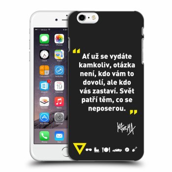 Picasee silikonový černý obal pro Apple iPhone 6 Plus/6S Plus - Kazma - SVĚT PATŘÍ TĚM, CO SE NEPOSEROU