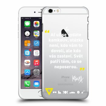 Picasee silikonový průhledný obal pro Apple iPhone 6 Plus/6S Plus - Kazma - SVĚT PATŘÍ TĚM, CO SE NEPOSEROU