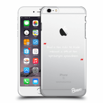 Picasee silikonový průhledný obal pro Apple iPhone 6 Plus/6S Plus - Správná láska Bílá