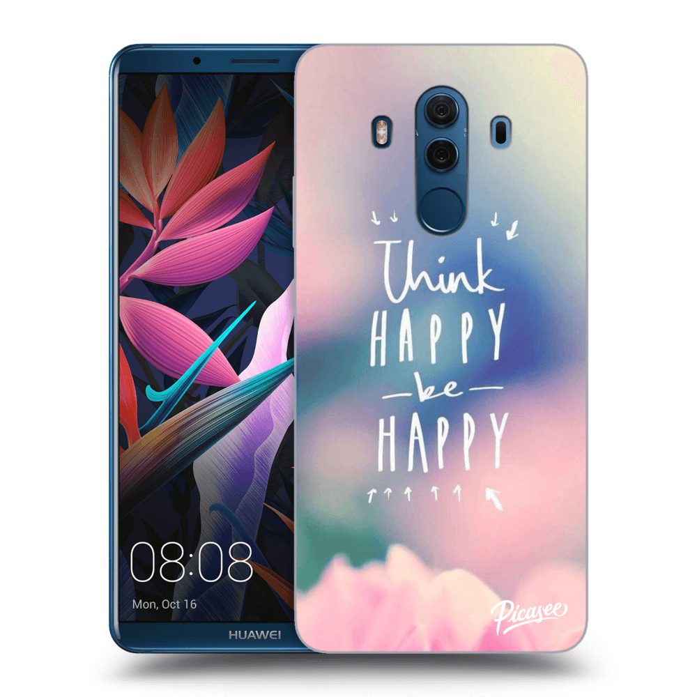 Picasee silikonový průhledný obal pro Huawei Mate 10 Pro - Think happy be happy