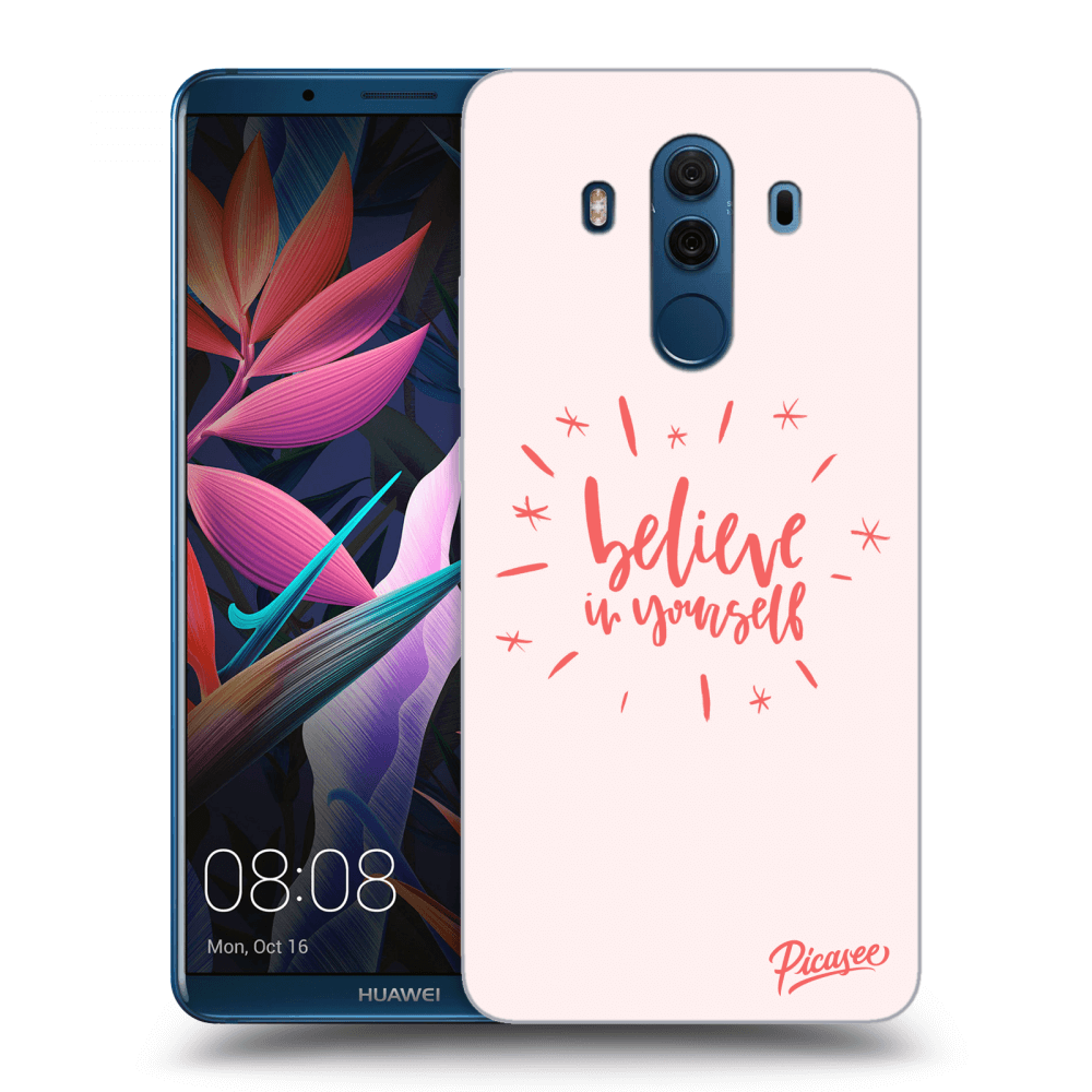 Picasee silikonový průhledný obal pro Huawei Mate 10 Pro - Believe in yourself