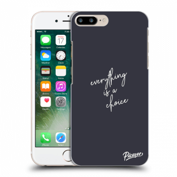 Picasee ULTIMATE CASE pro Apple iPhone 7 Plus - Everything is a choice