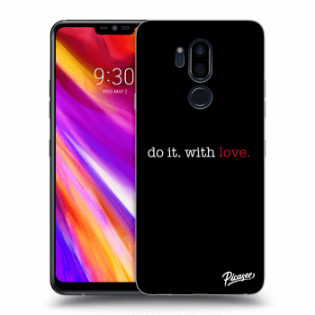 Obal pro LG G7 ThinQ - Do it. With love.