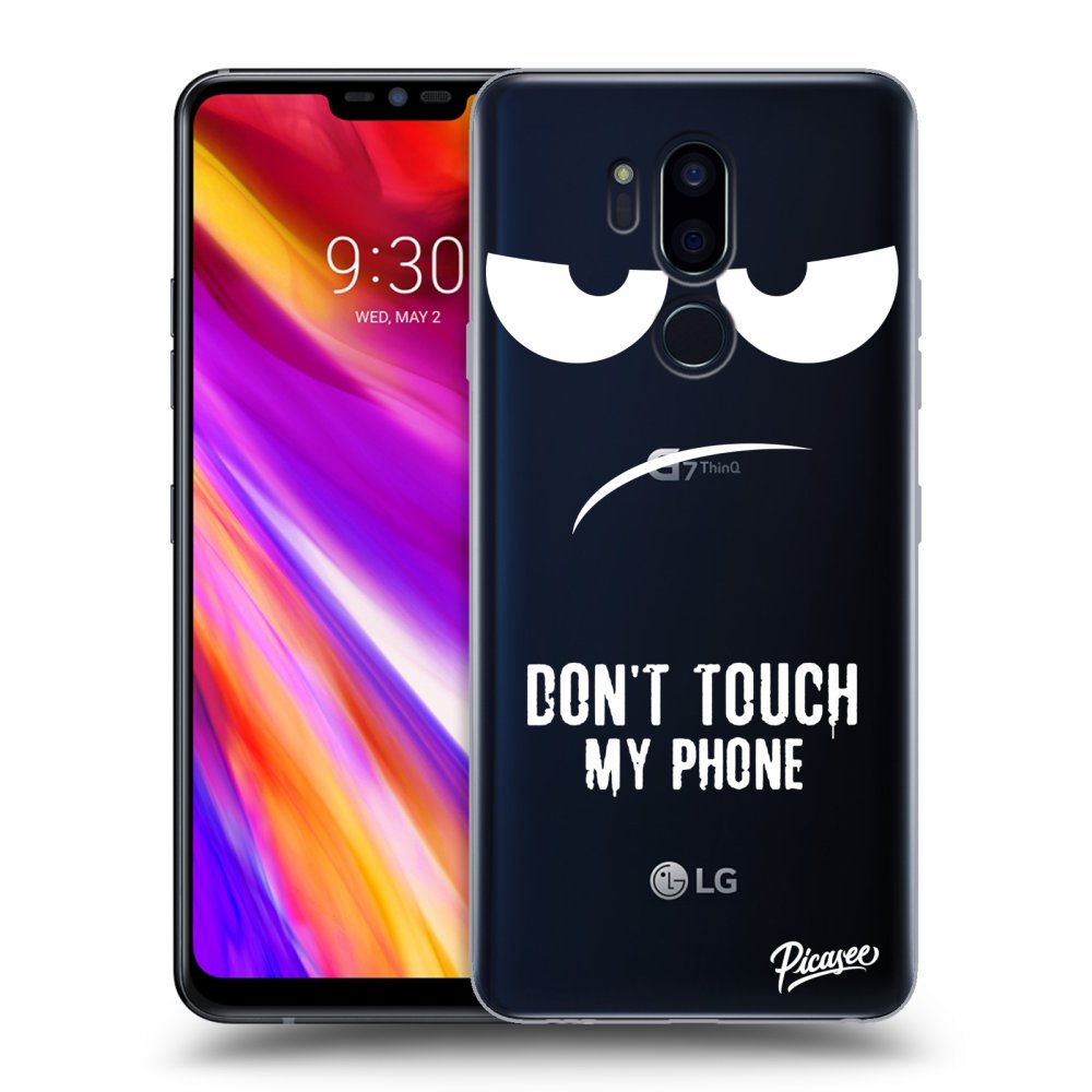 Picasee silikonový průhledný obal pro LG G7 ThinQ - Don't Touch My Phone