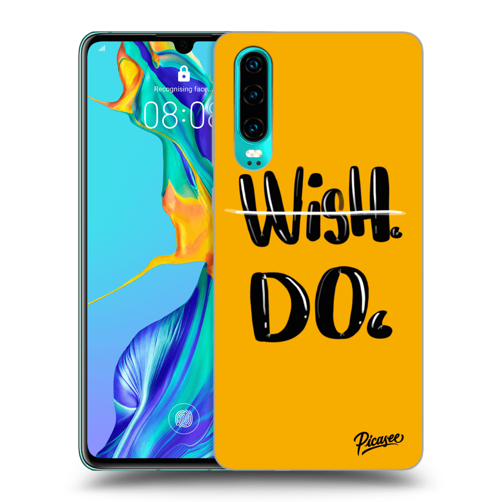 Picasee ULTIMATE CASE pro Huawei P30 - Wish Do