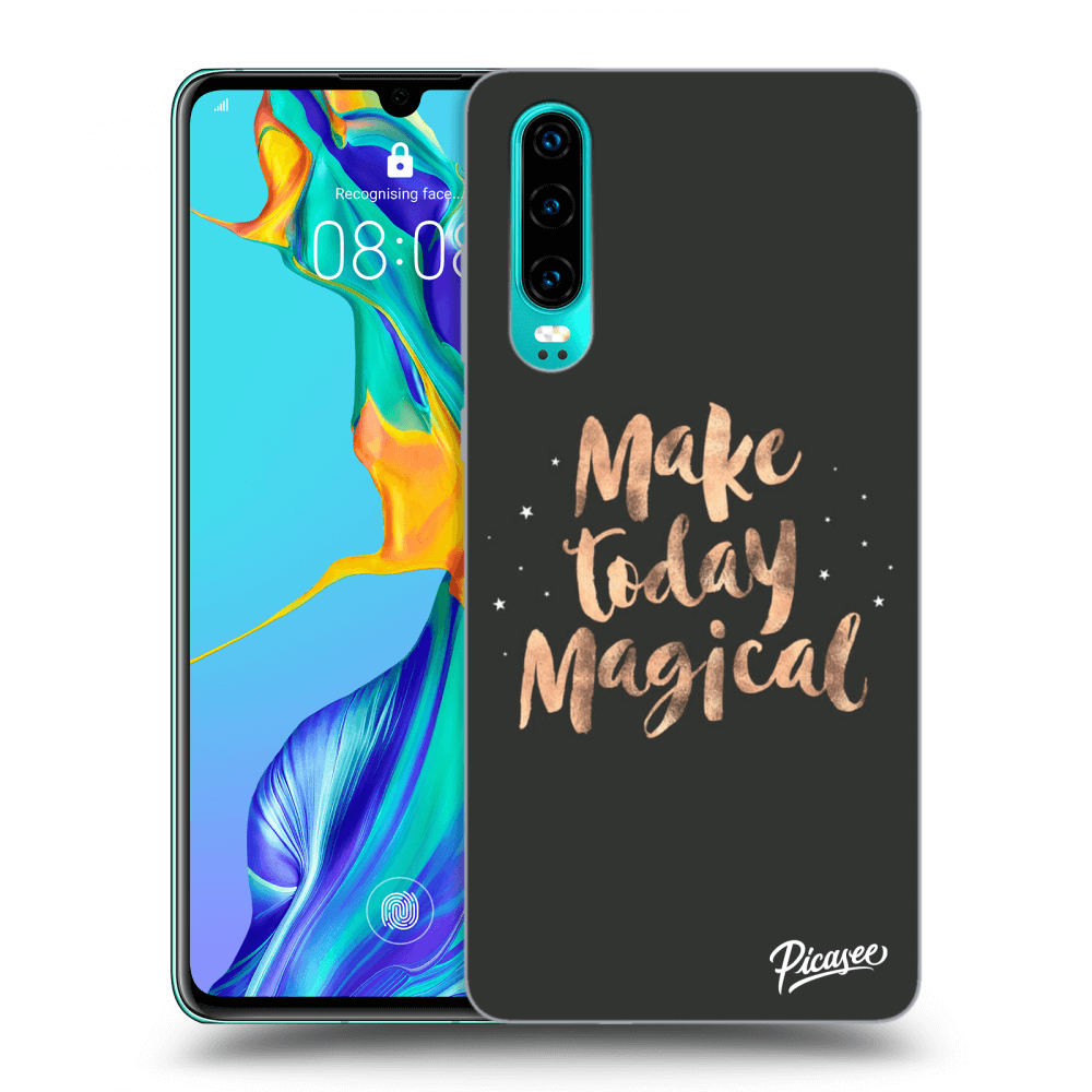 Picasee ULTIMATE CASE pro Huawei P30 - Make today Magical