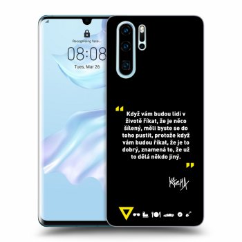 Obal pro Huawei P30 Pro - Kazma - MĚLI BYSTE SE DO TOHO PUSTIT