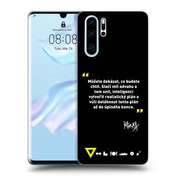 Obal pro Huawei P30 Pro - Kazma - MŮŽETE DOKÁZAT, CO BUDETE CHTÍT