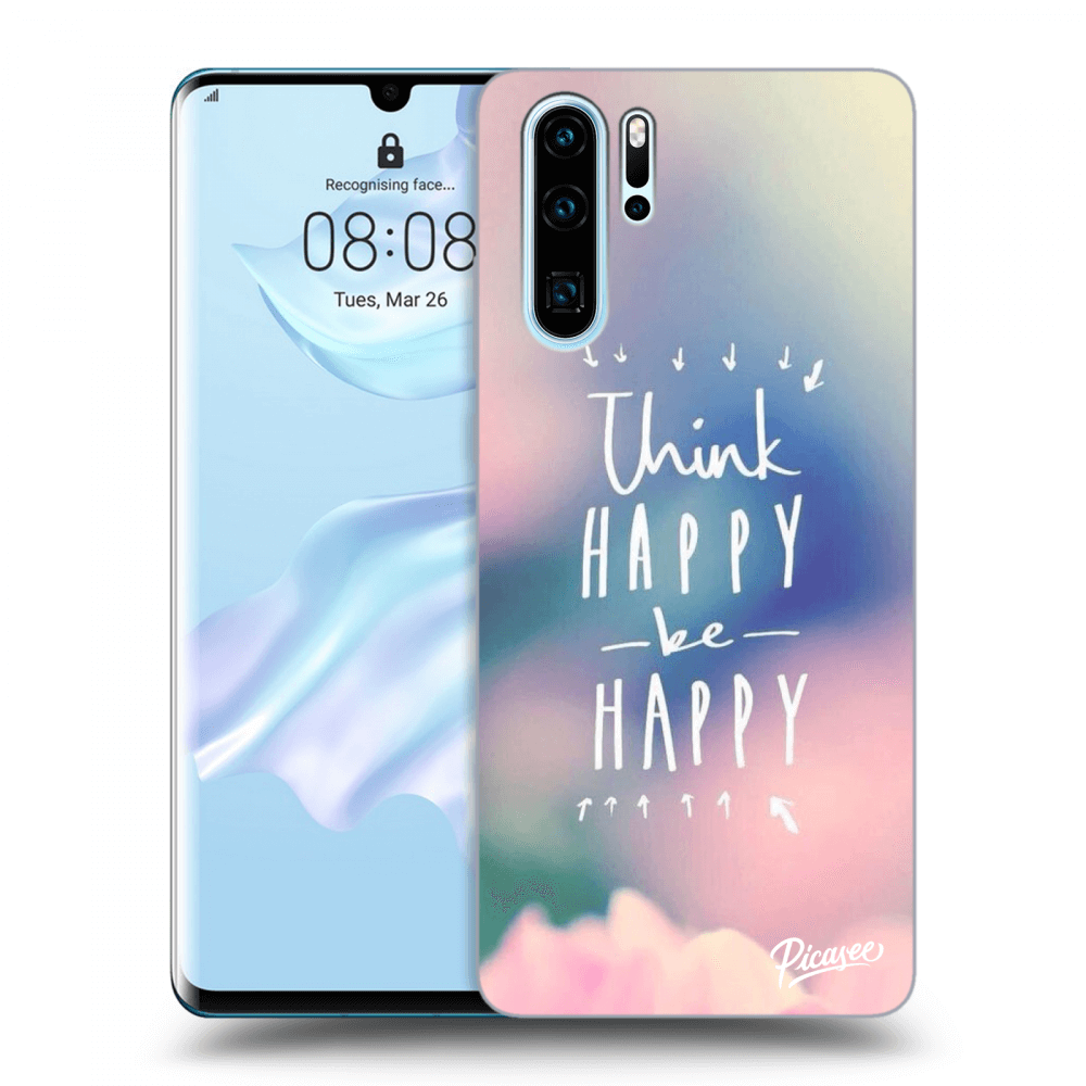 Picasee silikonový průhledný obal pro Huawei P30 Pro - Think happy be happy