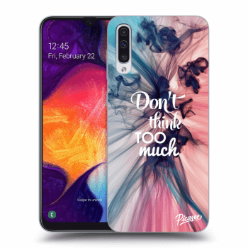 Obal pro Samsung Galaxy A50 A505F - Don't think TOO much