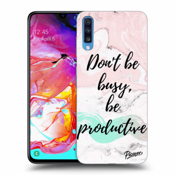 Picasee ULTIMATE CASE pro Samsung Galaxy A70 A705F - Don't be busy, be productive