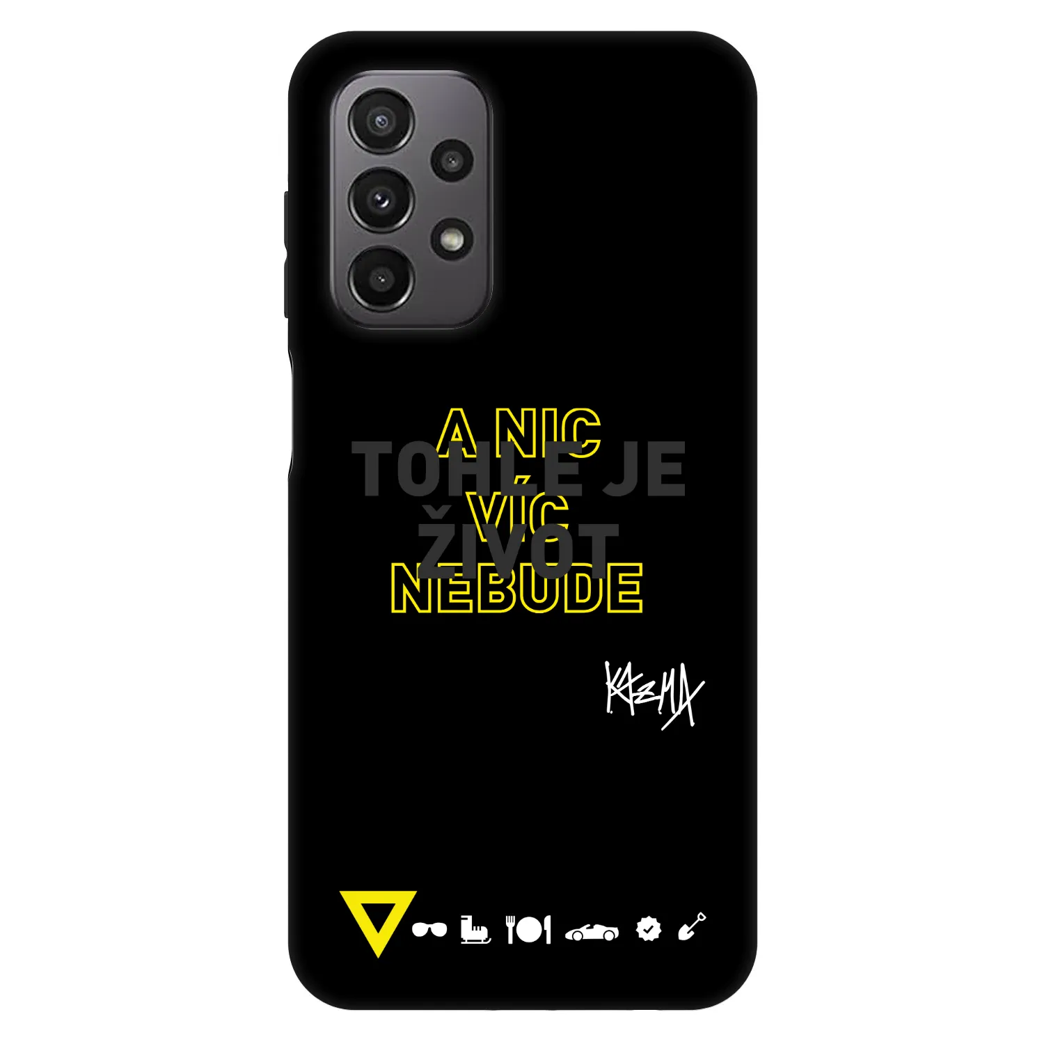 Picasee Fashion Case pro Samsung Galaxy A23 A235F 4G - Kazma - TOHLE JE ŽIVOT A NIC VÍC NEBUDE
