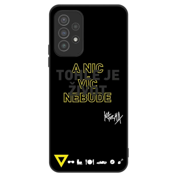Obal pro Samsung Galaxy A72 A725F - Kazma - TOHLE JE ŽIVOT A NIC VÍC NEBUDE