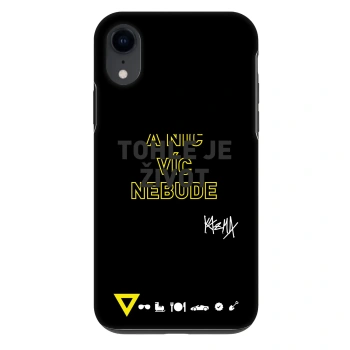 Obal pro Apple iPhone XR - Kazma - TOHLE JE ŽIVOT A NIC VÍC NEBUDE