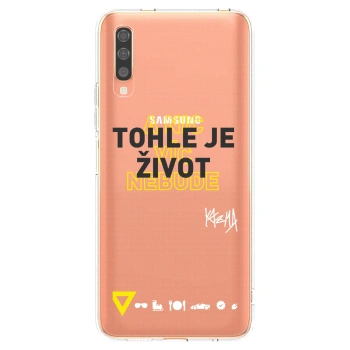Picasee silikonový průhledný obal pro Samsung Galaxy A70 A705F - Kazma - TOHLE JE ŽIVOT A NIC VÍC NEBUDE