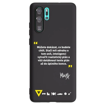 Obal pro Huawei P30 Pro - Kazma - MŮŽETE DOKÁZAT, CO BUDETE CHTÍT