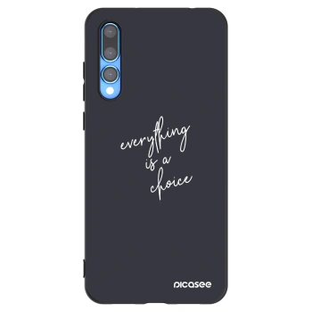 Picasee silikonový černý obal pro Huawei P20 Pro - Vše je na tobě