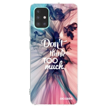 Picasee silikonový průhledný obal pro Samsung Galaxy A51 A515F - Nemysli tolik