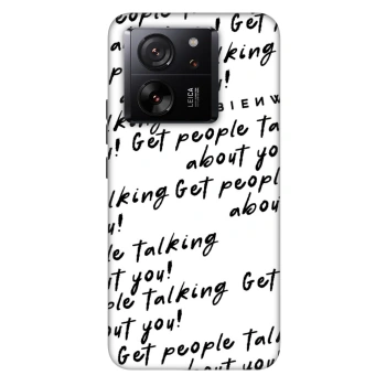 Obal pro Xiaomi 13T - GET PEOPLE TALK ABOUT YOU