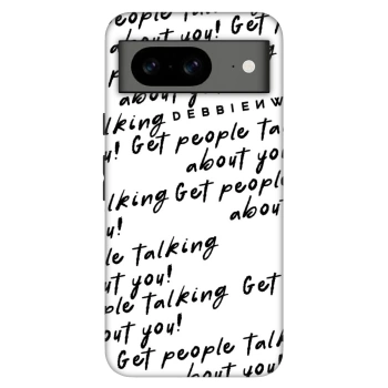 Obal pro Google Pixel 8 Pro - GET PEOPLE TALK ABOUT YOU