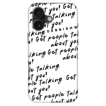 Obal pro Apple iPhone 16 - GET PEOPLE TALK ABOUT YOU