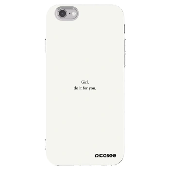 Picasee silikonový průhledný obal pro Apple iPhone 6/6S - Girl, do it for you